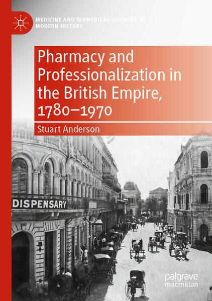 Produktbild: Pharmacy and Professionalization in the British Empire, 1780&ndash;1970