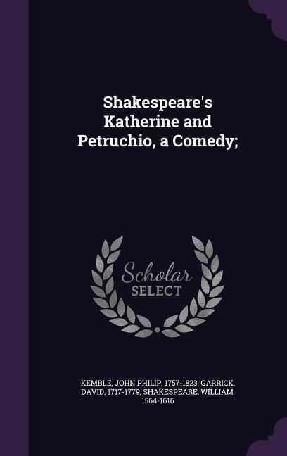 Produktbild: Shakespeare's Katherine and Petruchio, a Comedy;