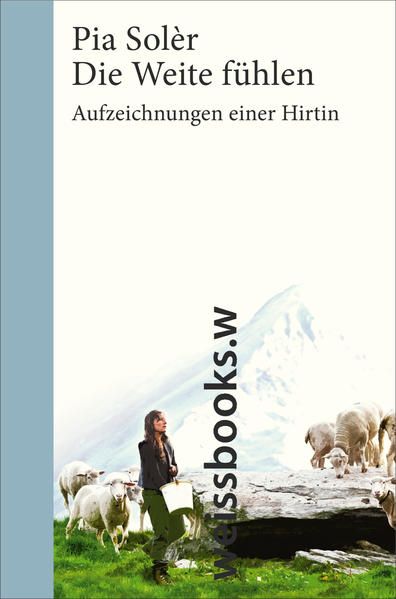 Produktbild: Die Weite f&uuml;hlen. Aufzeichnungen einer Hirtin