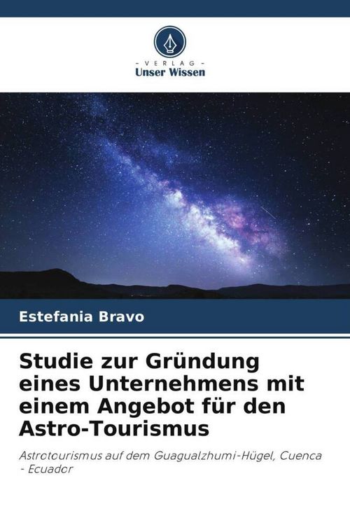 Produktbild: Studie zur Gr&uuml;ndung eines Unternehmens mit einem Angebot f&uuml;r den Astro-Tourismus