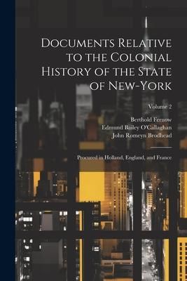 Produktbild: Documents Relative to the Colonial History of the State of New-York: Procured in Holland, England, and France; Volume 2