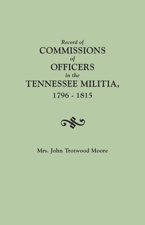 Produktbild: Record of Commissions of Officers in the Tennessee Militia, 1796-1815