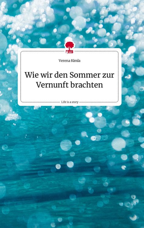 Produktbild: Wie wir den Sommer zur Vernunft brachten. Life is a Story - story.one