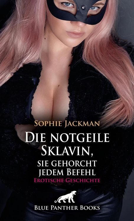Produktbild: Die notgeile Sklavin, sie gehorcht jedem Befehl | Erotische Geschichte