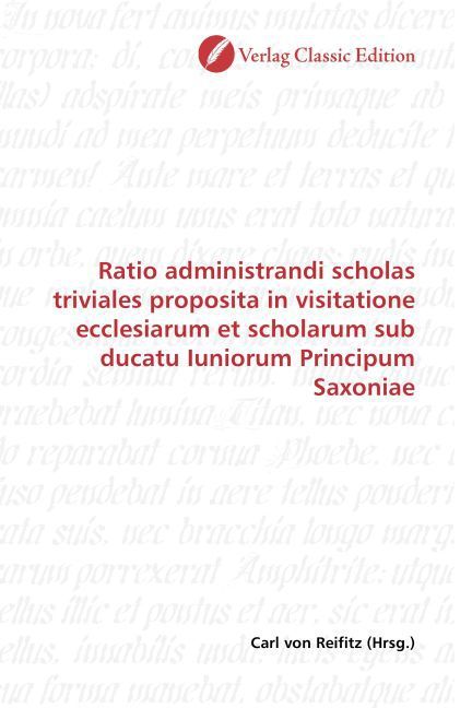 Produktbild: Ratio administrandi scholas triviales proposita in visitatione ecclesiarum et scholarum sub ducatu Iuniorum Principum Saxoniae