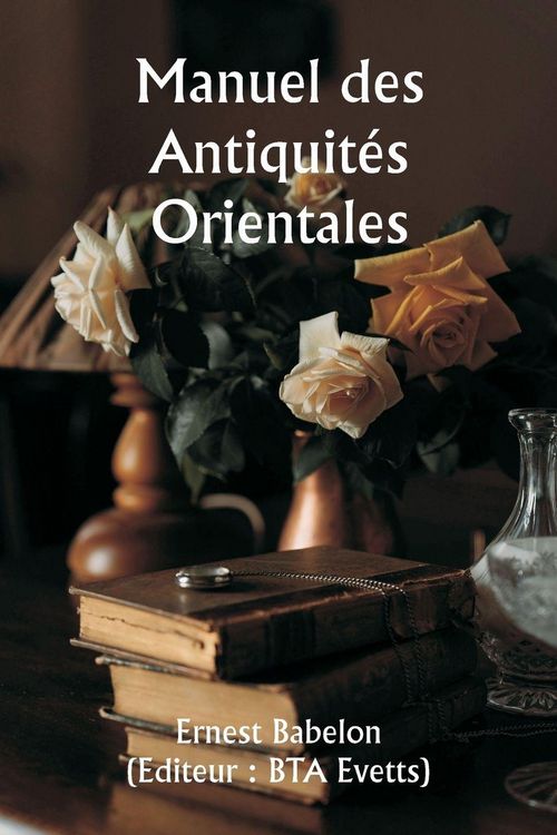 Produktbild: Manuel des Antiquit&eacute;s Orientales