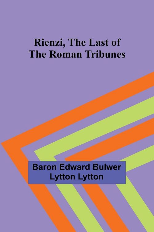 Produktbild: Rienzi, the Last of the Roman Tribunes