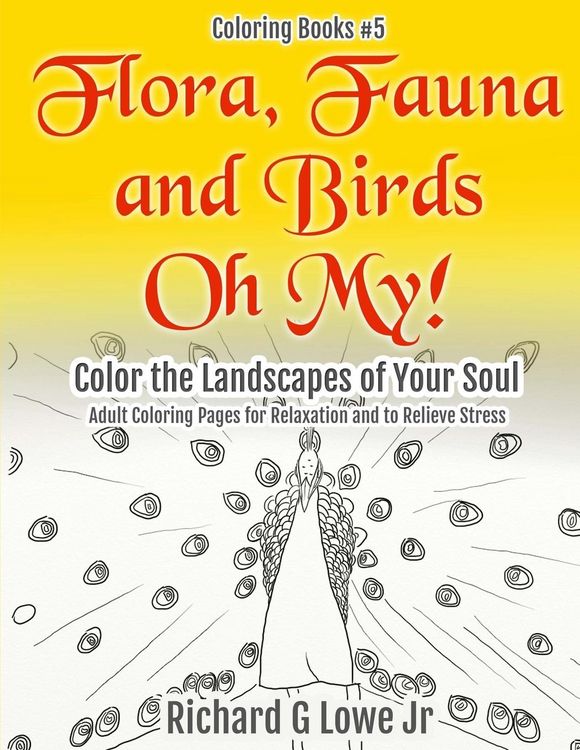 Produktbild: Flora, Fauna and Birds Oh My! Color the Landscapes of Your Soul
