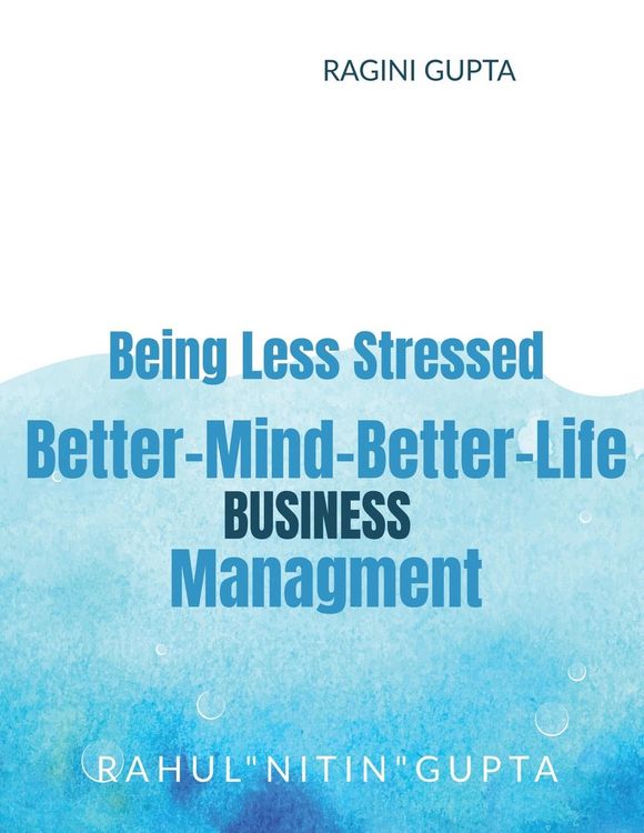 Produktbild: Being Less Stressed, Better-Mind-Better-Life, Business Management