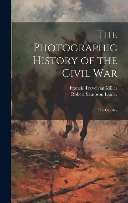 Produktbild: The Photographic History of the Civil War: The Cavalry