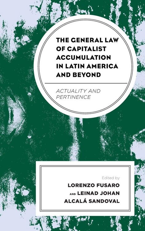 Produktbild: General Law of Capitalist Accumulation in Latin America and Beyond