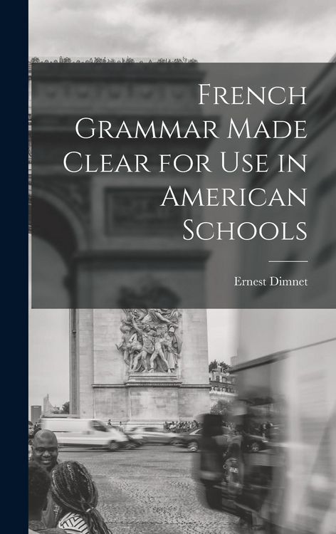 Produktbild: French Grammar Made Clear for use in American Schools