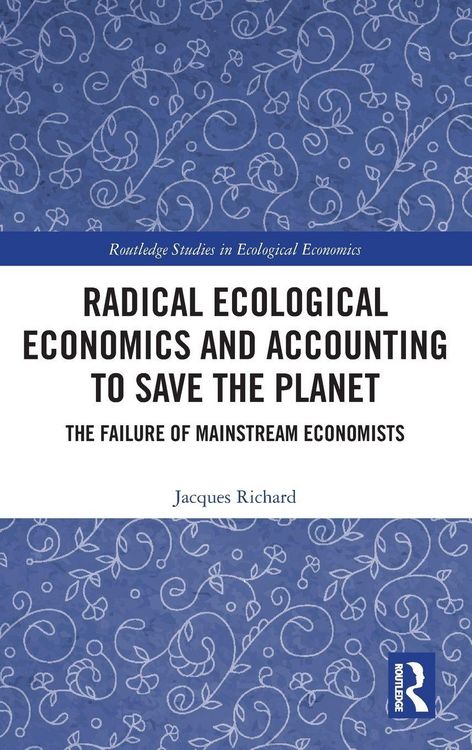 Produktbild: Radical Ecological Economics and Accounting to Save the Planet