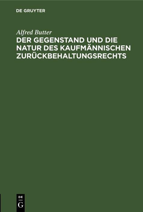 Produktbild: Der Gegenstand und die Natur des kaufm&auml;nnischen Zur&uuml;ckbehaltungsrechts