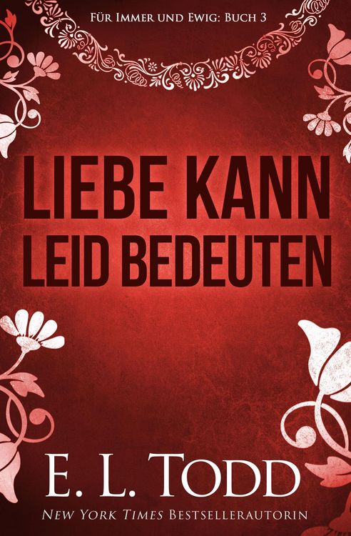 Produktbild: Liebe kann Leid bedeuten (F&uuml;r immer und ewig, #3)