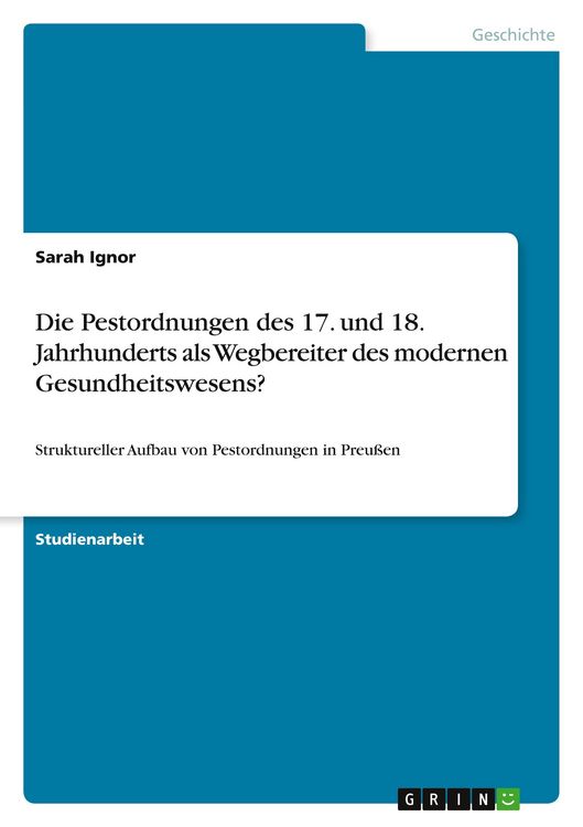 Produktbild: Die Pestordnungen des 17. und 18. Jahrhunderts als Wegbereiter des modernen Gesundheitswesens?