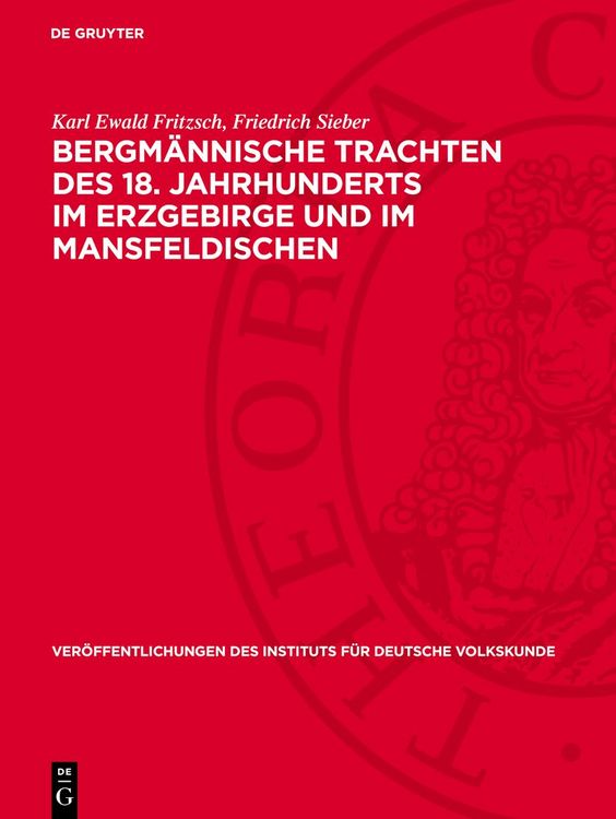 Produktbild: Bergm&auml;nnische Trachten des 18. Jahrhunderts im Erzgebirge und im Mansfeldischen
