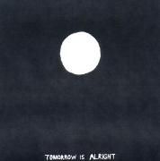 Produktbild: Tomorrow Is Alright