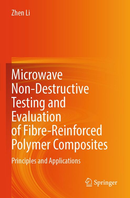 Produktbild: Microwave Non-Destructive Testing and Evaluation of Fibre-Reinforced Polymer Composites
