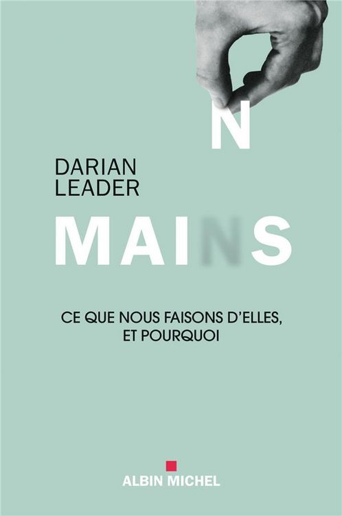 Produktbild: Mains : ce que nous faisons d'elles et pourquoi