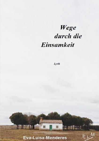 Produktbild: Wege durch die Einsamkeit - Lyrik 1
