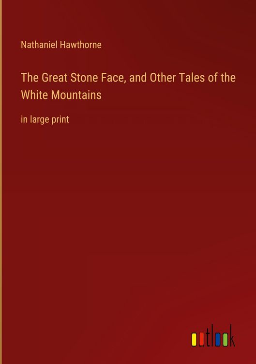 Produktbild: The Great Stone Face, and Other Tales of the White Mountains