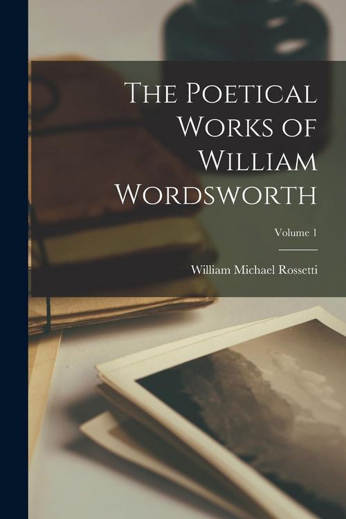 Produktbild: The Poetical Works of William Wordsworth; Volume 1