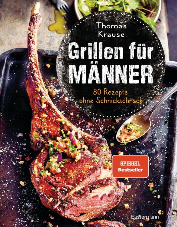 Produktbild: Grillen f&uuml;r M&auml;nner - 80 Rezepte ohne Schnickschnack