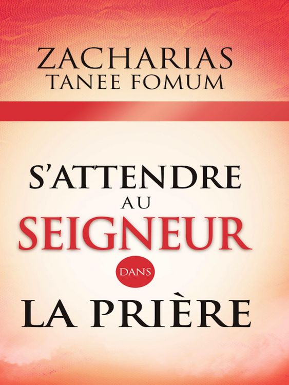 Produktbild: S'attendre au Seigneur Dans la Pri&egrave;re (Prier Avec Puissance, #9)