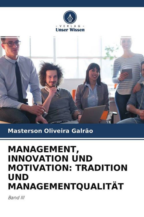 Produktbild: Management, Innovation und Motivation: Tradition und Managementqualit&auml;t
