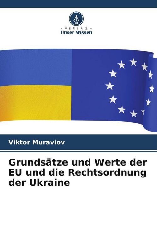 Produktbild: Grunds&auml;tze und Werte der EU und die Rechtsordnung der Ukraine