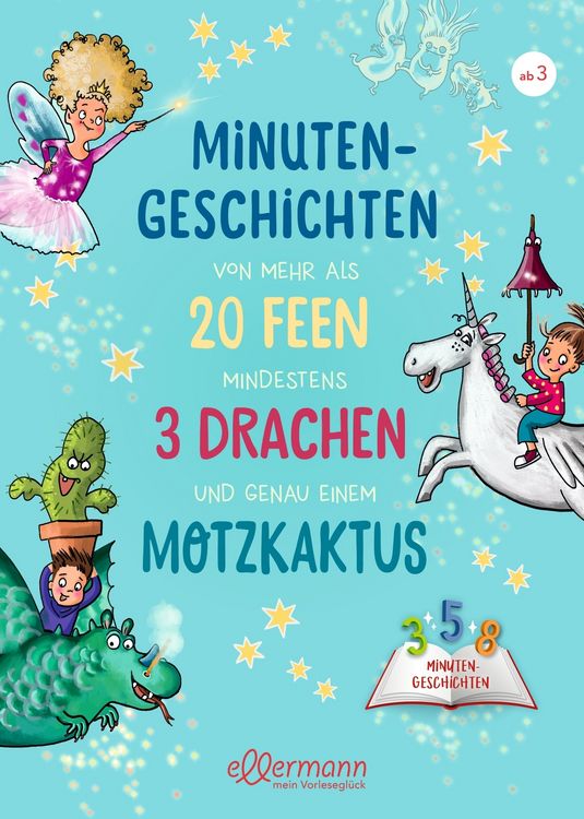 Produktbild: Minutengeschichten von mehr als 20 Feen, mindestens 3 Drachen und genau einem Motzkaktus