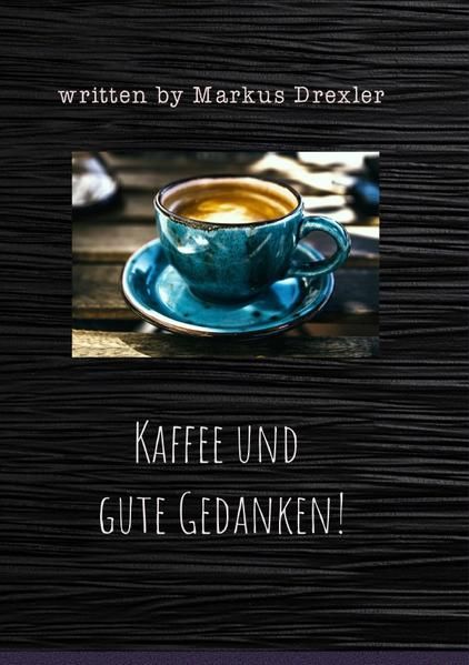 Produktbild: Kaffee und gute Gedanken!