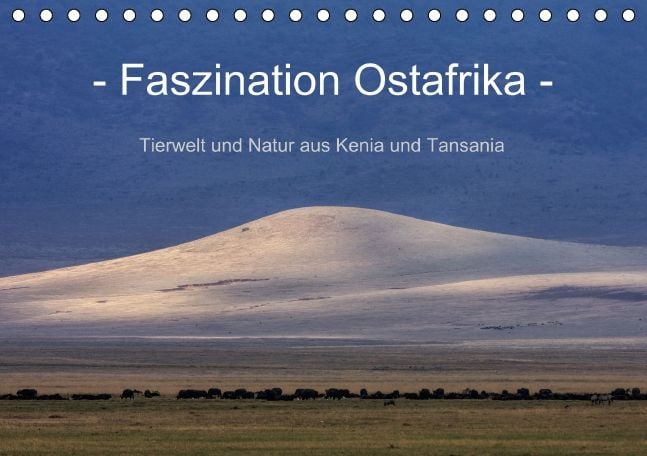 Produktbild: Faszination Ostafrika - Tierwelt und Natur aus Kenia und Tansania (Tischkalender immerw&auml;hrend DIN A5 quer)