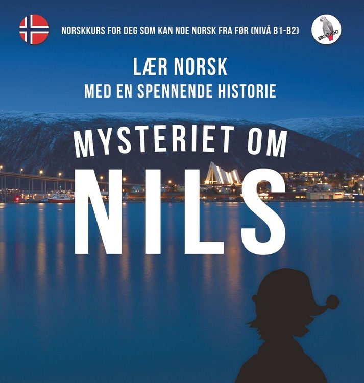 Produktbild: Mysteriet om Nils. L&aelig;r norsk med en spennende historie. Norskkurs for deg som kan noe norsk fra f&oslash;r (niv&aring; B1-B2).