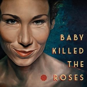 Produktbild: Baby Killed The Roses