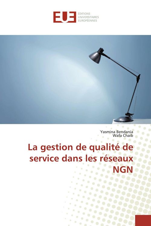 Produktbild: La gestion de qualit&eacute; de service dans les r&eacute;seaux NGN