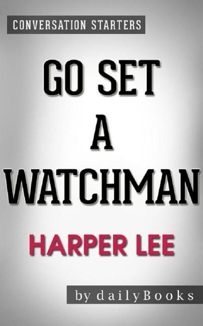 Produktbild: Go Set a Watchman: A Novel by Harper Lee | Conversation Starters