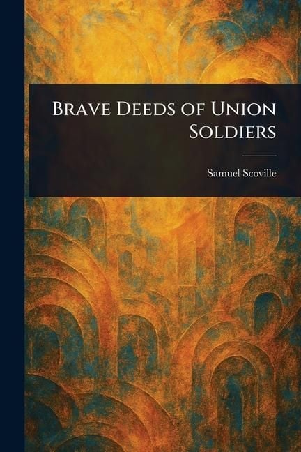 Produktbild: Brave Deeds of Union Soldiers
