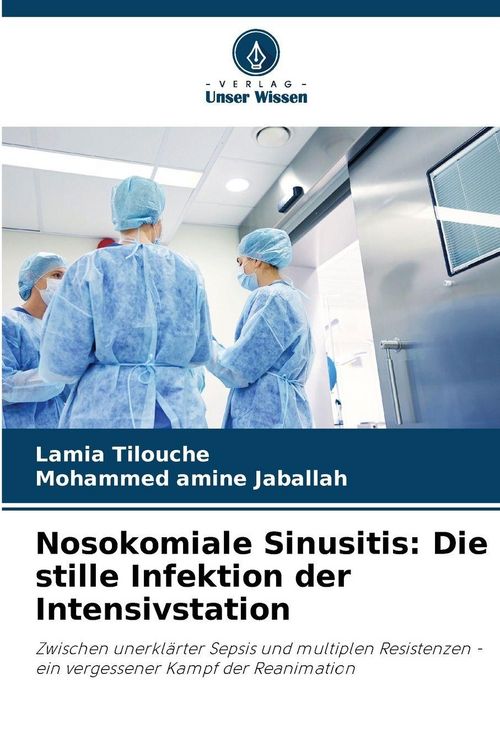 Produktbild: Nosokomiale Sinusitis: Die stille Infektion der Intensivstation