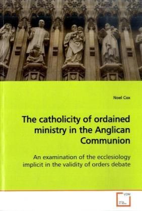 Produktbild: Cox, N: The catholicity of ordained ministry in the Anglican