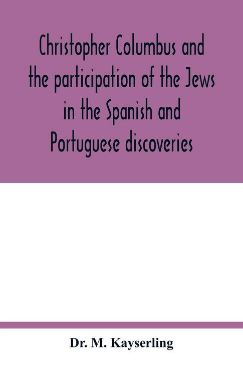 Produktbild: Christopher Columbus and the participation of the Jews in the Spanish and Portuguese discoveries