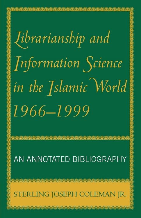 Produktbild: Librarianship and Information Science in the Islamic World, 1966-1999