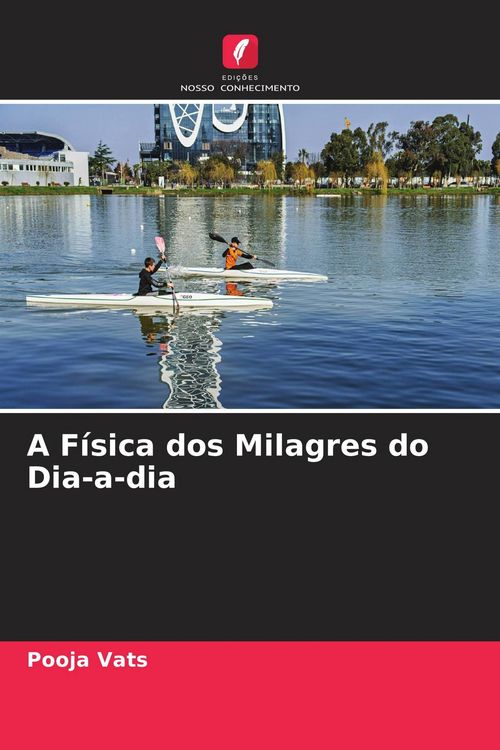 Produktbild: A F&iacute;sica dos Milagres do Dia-a-dia