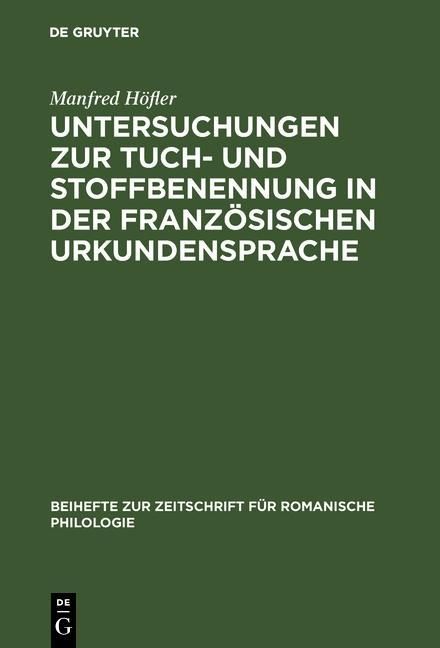 Produktbild: Untersuchungen zur Tuch- und Stoffbenennung in der franz&ouml;sischen Urkundensprache