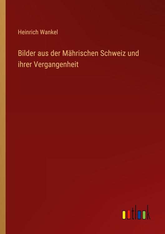 Produktbild: Bilder aus der M&auml;hrischen Schweiz und ihrer Vergangenheit