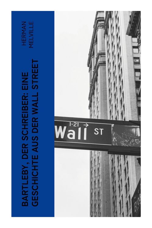 Produktbild: Bartleby, der Schreiber: Eine Geschichte aus der Wall Street