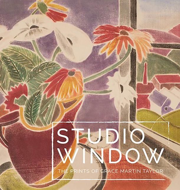 Produktbild: Studio Window: The Prints of Grace Martin Taylor