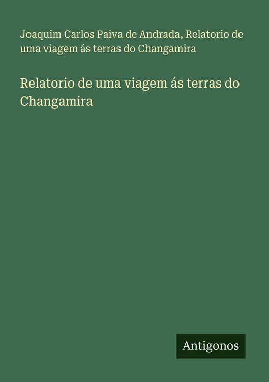 Produktbild: Relatorio de uma viagem &aacute;s terras do Changamira