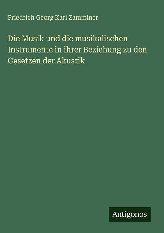 Produktbild: Die Musik und die musikalischen Instrumente in ihrer Beziehung zu den Gesetzen der Akustik